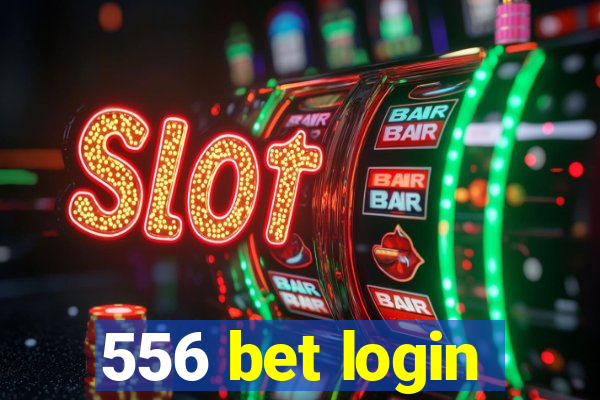 556 bet login